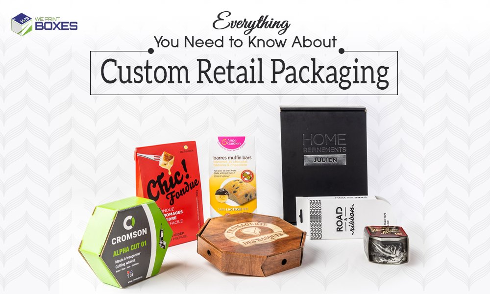 Custom Retail Packaging Guide to Boost Sales & Branding | We Print Boxes