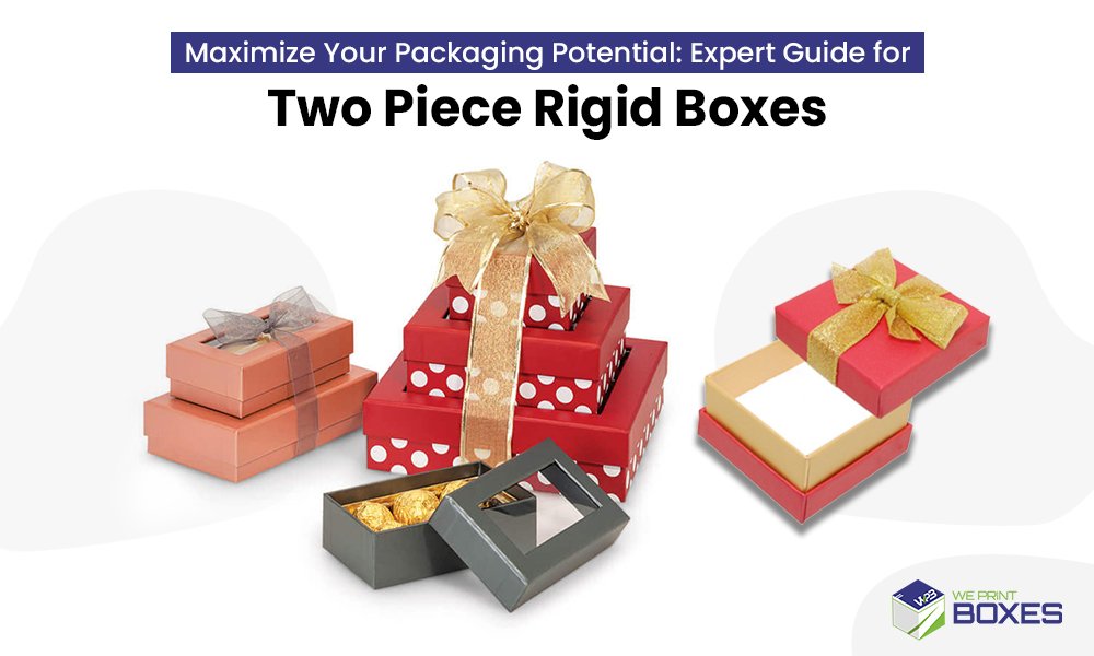Double Ridge Box Maximize Your Packaging: Expert Guide for Two Piece Rigid Boxes